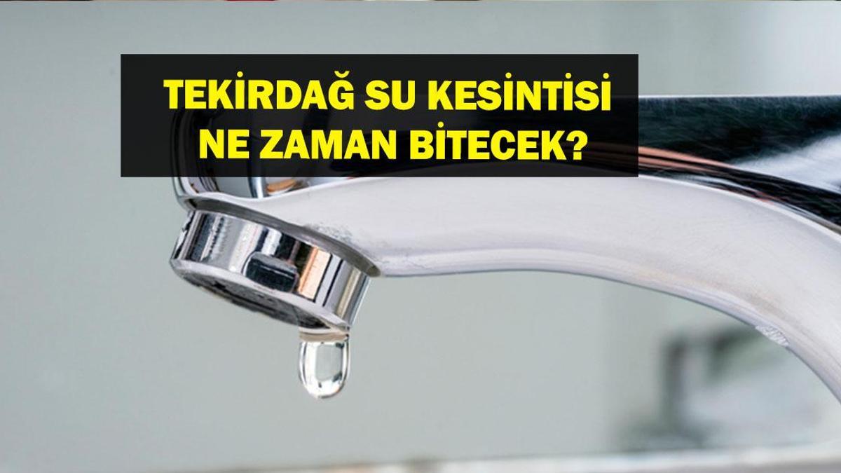 TEKİRDAĞ SU KESİNTİSİ NE ZAMAN BİTECEK? TESKİ Tekirdağ Su Kesintisi Kaç Gün Sürecek? Süleymanpaşa, Marmaraereğlisi, Kumbağ Su Kesintisi Son Durum… Detaylar…