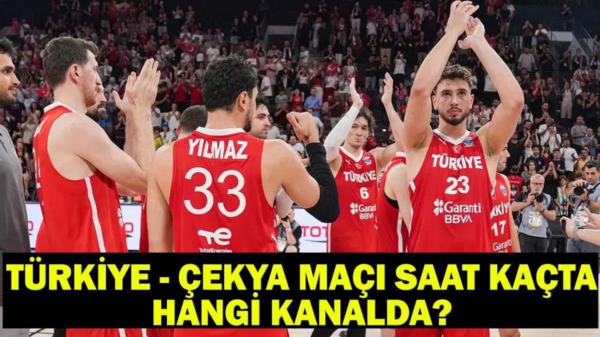 ÇEKYA BASKETBOL MAÇI CANLI İZLE: 12 Dev Adam”ın maçı saat kaçta, hangi kanalda? Detaylar…