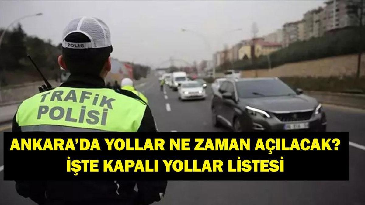 Ankara Kapalı Yollar Ne Zaman Açılacak? Ankara’da Yollar Neden Kapalı? Detaylar…