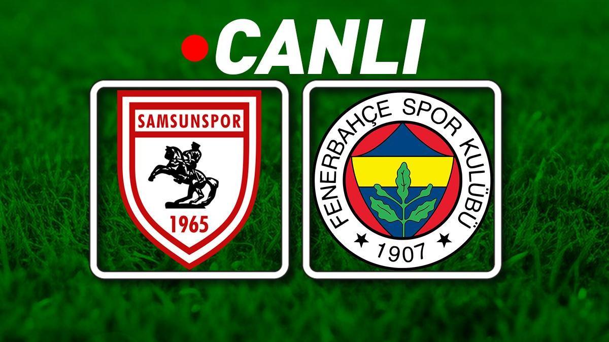 Samsunspor – Fenerbahçe Maçı Canlı Anlatım | Samsunspor – Fenerbahçe Maçı Bein Sports 1 Canlı İzle | Samsun’da kritik maç Detaylar…