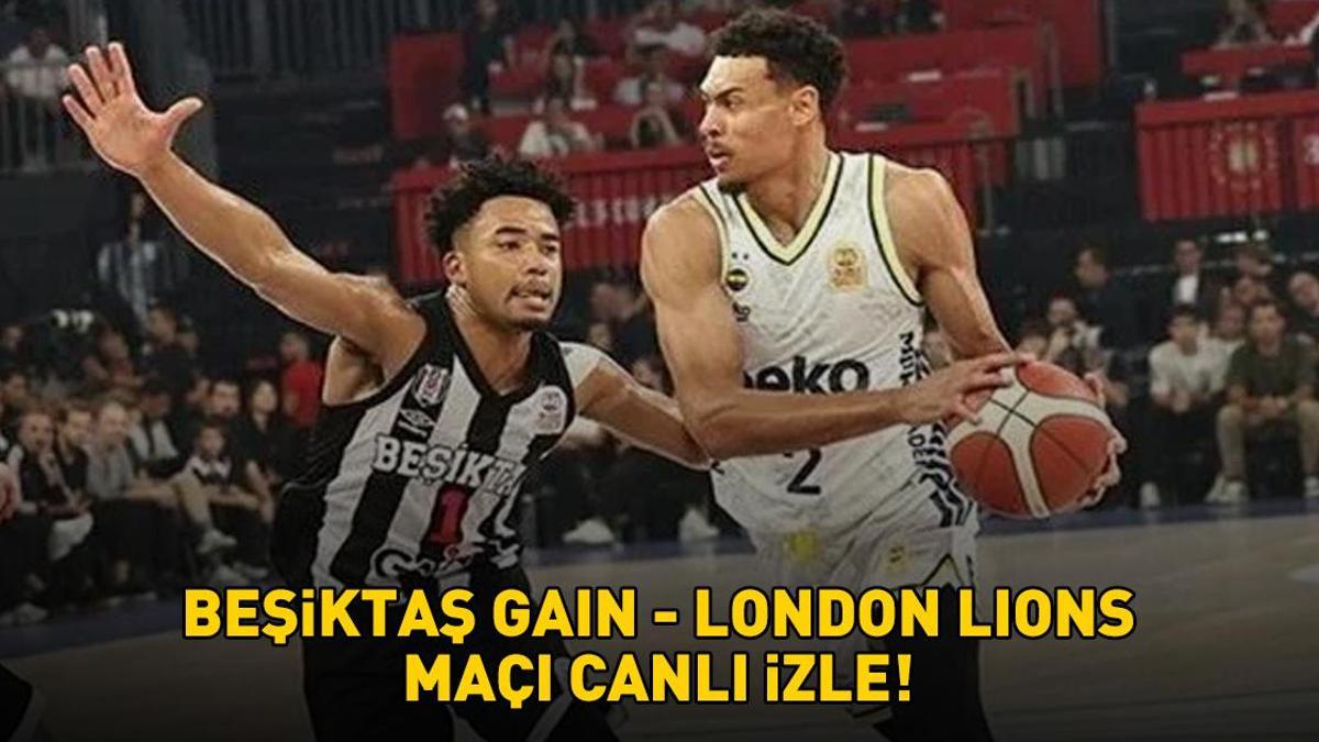 BEŞİKTAŞ GAIN LONDON LIONS MAÇI TRT SPOR YILDIZ CANLI İZLE | BKT Avrupa Kupası Beşiktaş GAİN London Lions maçı TRT Spor canlı yayın bilgisi Detaylar…