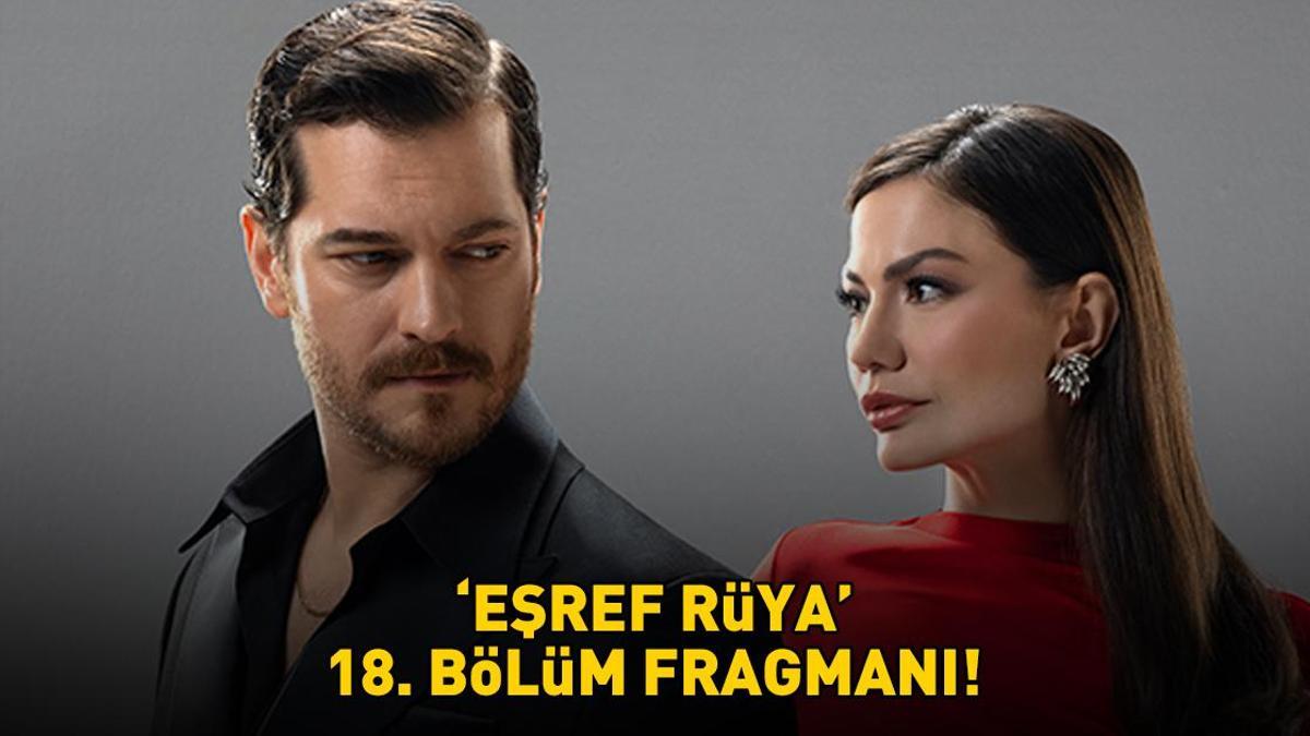 EŞREF RÜYA 18. BÖLÜM FRAGMANI İZLE | Kanal D Eşref Rüya yeni bölüm fragmanı ekranı! TIKLA – İZLE Detaylar…